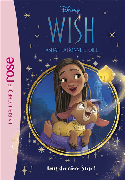 Image de couverture de [Le souhait] = Wish : Asha et la bonne étoile. 1, Tous derrière Star!