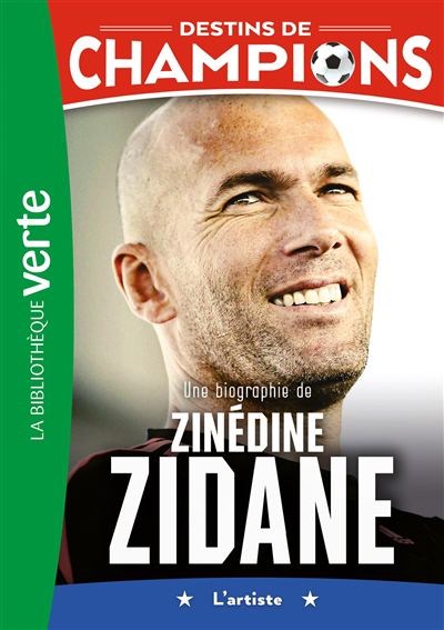 Image de couverture de Une biographie de Zinédine Zidane : l'artiste
