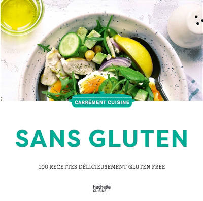 Image de couverture de Sans gluten : 100 délicieusement gluten free.