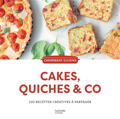Image de couverture de Cakes, quiches & co : 100 recettes créatives à partager.