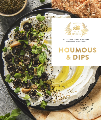 Image de couverture de Houmous et dips : 30 recettes salées à partager, élaborées avec amour