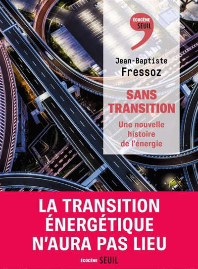 Image de couverture de Sans transition : une nouvelle histoire de l'énergie