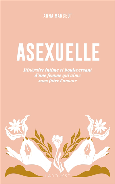 Image de couverture de Asexuelle : itinéraire intime et bouleversant d'une femme qui aime sans faire l'amour