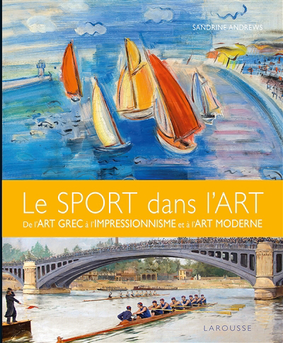 Image de couverture de Le sport dans l'art : de l'art grec à l'impressionnisme et à l'art moderne