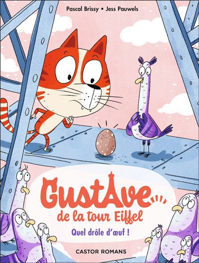 Image de couverture de Gustave de la tour Eiffel. 3, Quel drôle d'œuf!