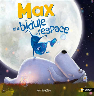 Image de couverture de Max et le bidule de l'espace