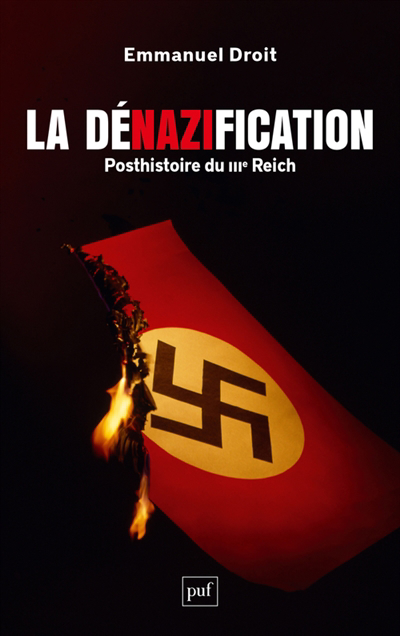 Image de couverture de La dénazification : posthistoire du IIIe Reich