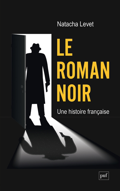 Image de couverture de Le roman noir, une histoire française