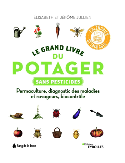 Image de couverture de Le grand livre du potager sans pesticides : permaculture, diagnostic des maladies et ravageurs, biocontrôle