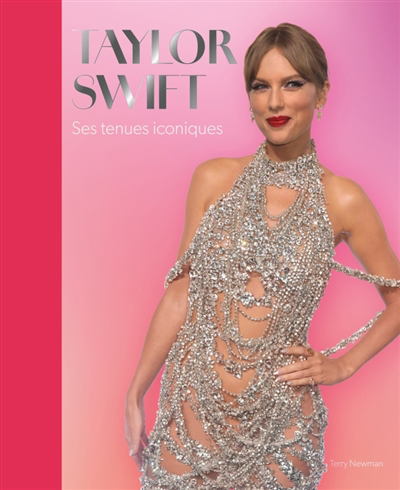Image de couverture de Taylor Swift : ses tenues iconiques