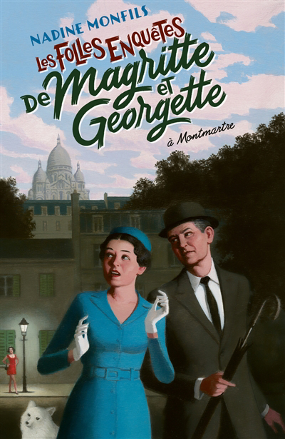 Image de couverture de À Montmartre : les folles enquêtes de Magritte et Georgette
