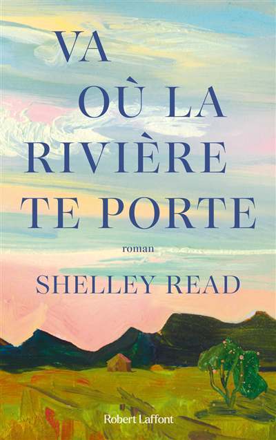 Image de couverture de Va où la rivière te porte : roman