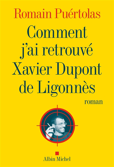 Image de couverture de Comment j'ai retrouvé Xavier Dupont de Ligonnès : roman