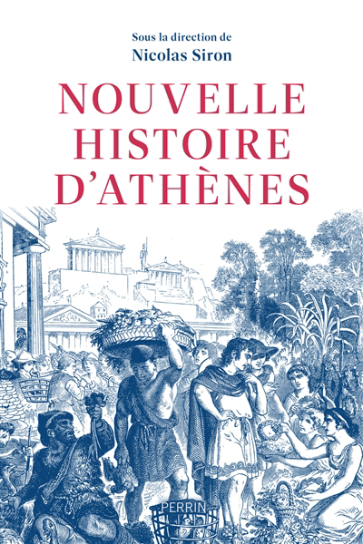 Image de couverture de Nouvelle histoire d'Athènes : la cité vue de l'Agora, Ve-IVe siècle av. J.-C.