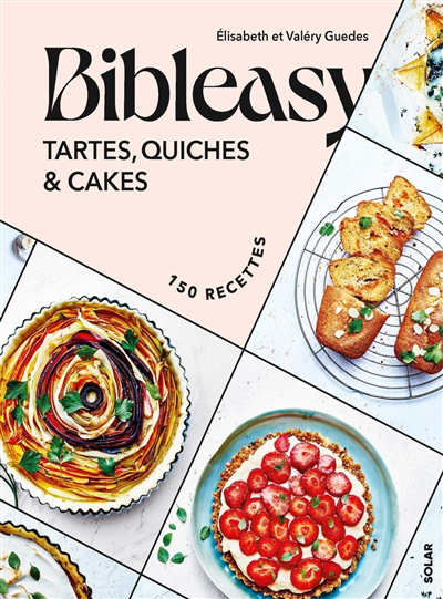 Image de couverture de Tartes, quiches & cakes : 150 recettes
