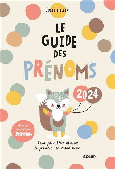 Image de couverture de Le guide des prénoms 2024 : tout pour bien choisir le prénom de votre bébé