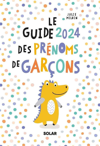 Image de couverture de Le guide 2024 des prénoms de garçons