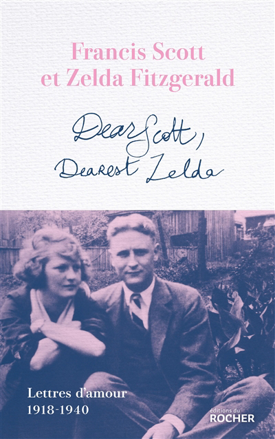 Image de couverture de Dear Scott, dearest Zelda : lettres d'amour, 1918-1940