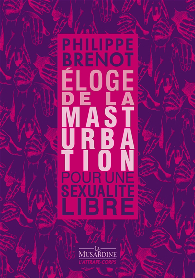Image de couverture de Éloge de la masturbation : pour une sexualité libre