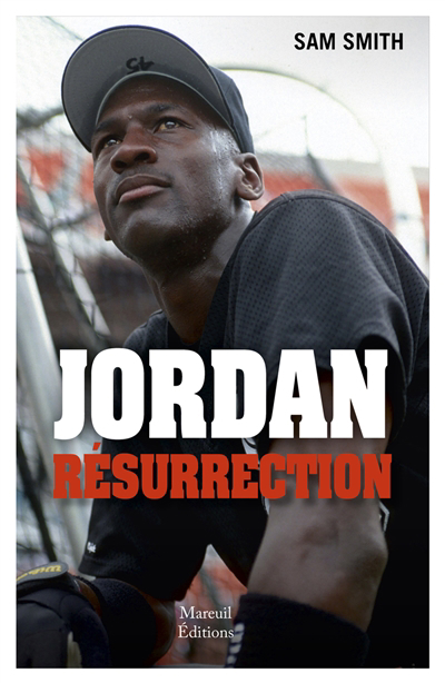 Image de couverture de Jordan, résurrection : du baseball au basket, la renaissance d'une icône
