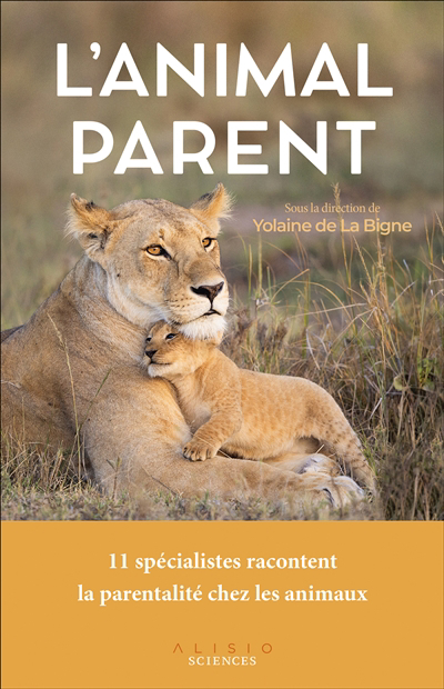 Image de couverture de L'animal parent : la parentalité chez les animaux