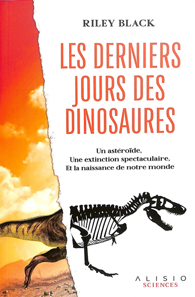 Image de couverture de Les derniers jours des dinosaures : un astéroïde, une extinction spectaculaire, et la naissance de notre monde