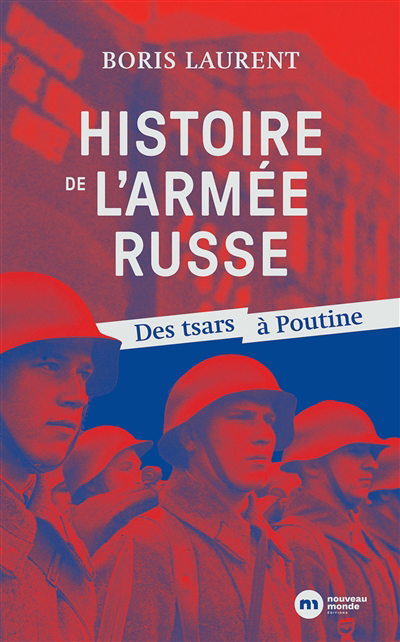 Image de couverture de Histoire de l'armée russe : des tsars à Poutine