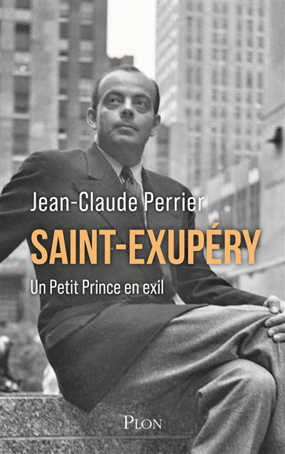 Image de couverture de Saint-Exupéry : un Petit Prince en exil : les années américaines (1940-1943)