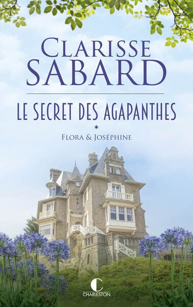 Image de couverture de Le secret des agapanthes. 1, Flora & Joséphine : roman