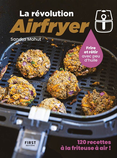 Image de couverture de La révolution Airfryer : frire ou rôtir avec peu d'huile