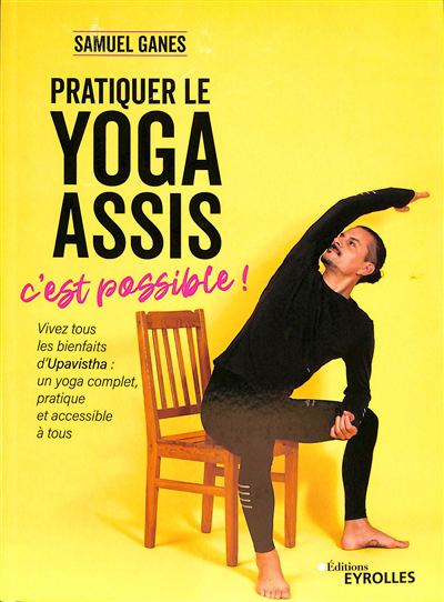 Image de couverture de Pratiquer le yoga assis, c'est possible!