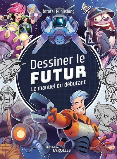Image de couverture de Dessiner le futur : le manuel du débutant