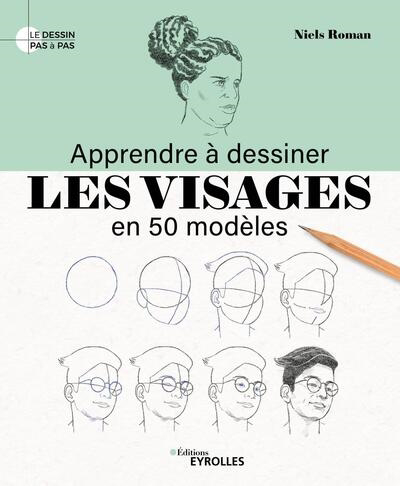 Image de couverture de Apprendre à dessiner les visages en 50 modèles