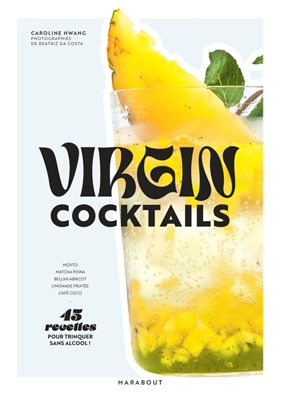 Image de couverture de Virgin cocktails : 45 recettes pour trinquer sans alcool!