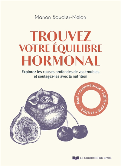 Image de couverture de Trouvez votre équilibre hormonal : explorez les causes profondes de vos troubles et soulagez-les avec la nutrition