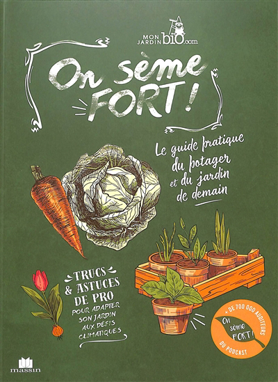 Image de couverture de On sème fort! : le guide pratique du potager et du jardin de demain