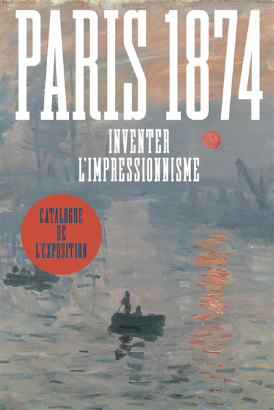 Image de couverture de Paris 1874 : inventer l'impressionnisme