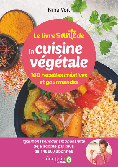 Image de couverture de Le livre santé de la cuisine végétale : 160 recettes créatives et gourmandes