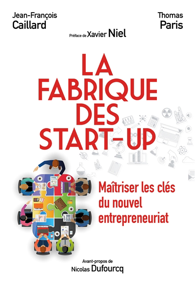 Image de couverture de La fabrique des start-up : maîtriser les clés du nouvel entrepreneuriat