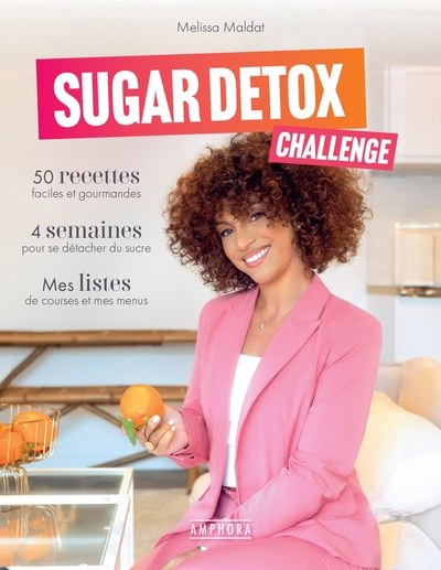 Image de couverture de Sugar detox challenge : 50 recettes faciles et gourmandes, 4 semaines pour se détacher du sucre, mes listes de courses et mes menus