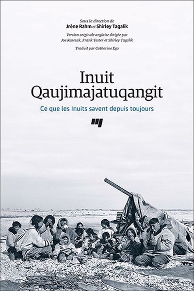 Image de couverture de Inuit Qaujimajatuqangit : ce que les Inuits savent depuis toujours