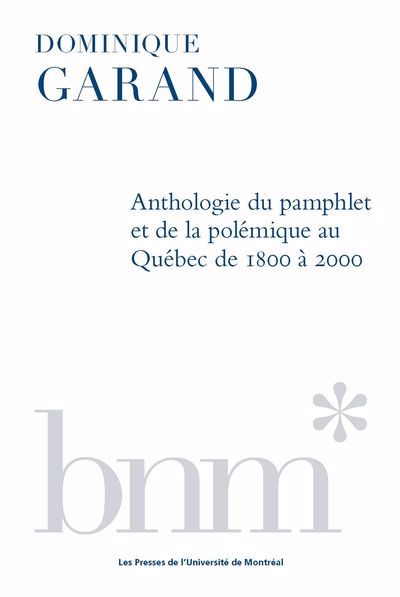 Image de couverture de Anthologie du pamphlet et de la polémique au Québec de 1800 à 2000
