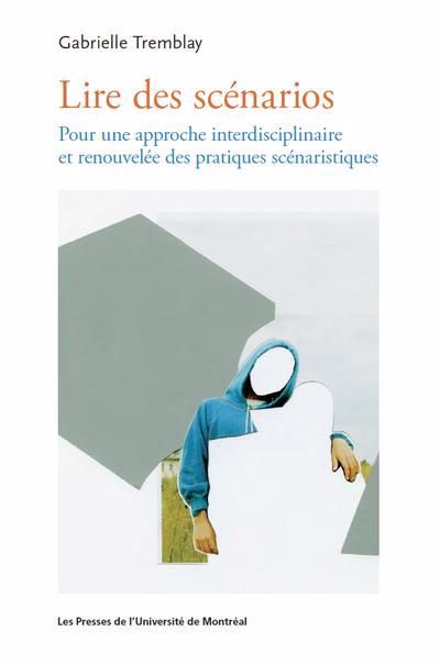 Image de couverture de Lire des scénarios : pour une approche interdisciplinaire et renouvelée des pratiques scénaristiques