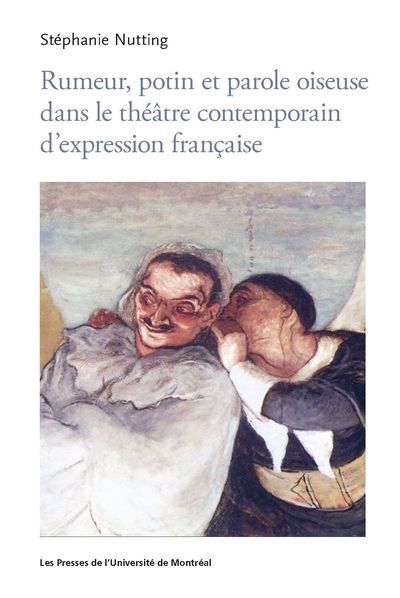Image de couverture de Rumeur, potin et parole oiseuse dans le théâtre contemporain d'expression française