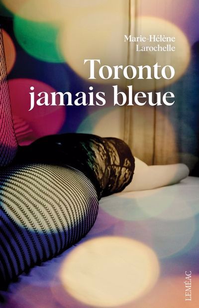 Image de couverture de Toronto jamais bleue : roman
