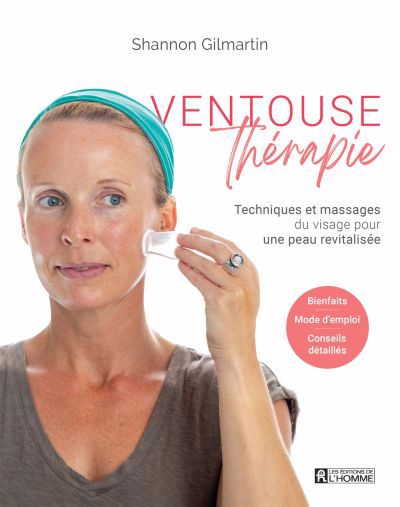 Image de couverture de Ventouse thérapie : techniques et massages du visage pour une peau revitalisée : bienfaits, mode d'emploi, conseils détaillés