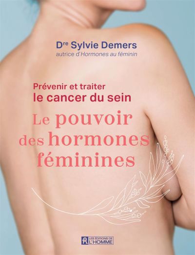 Image de couverture de Prévenir et traiter le cancer du sein : le pouvoir des hormones féminines