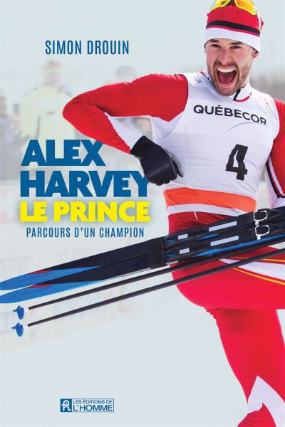 Image de couverture de Alex Harvey, le prince : parcours d'un champion