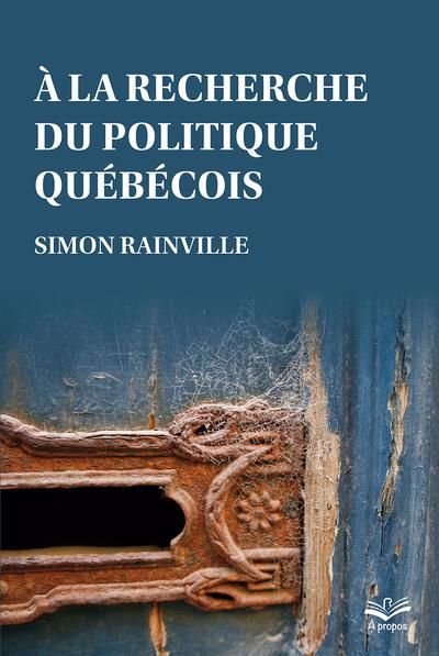 Image de couverture de À la recherche du politique québécois