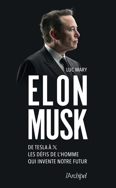 Image de couverture de Elon Musk : de Tesla à X, les défis de l'homme qui invente notre futur